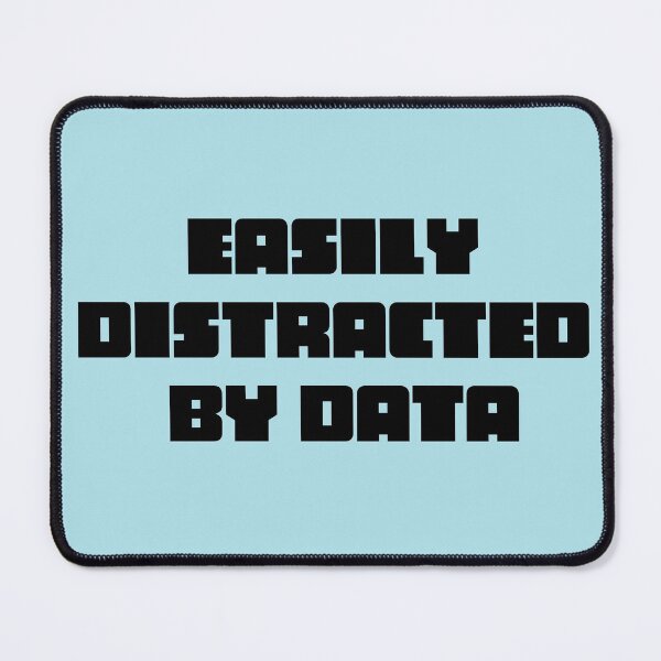 Item preview, Easily distracted by data designed and sold by HouseOfBert.