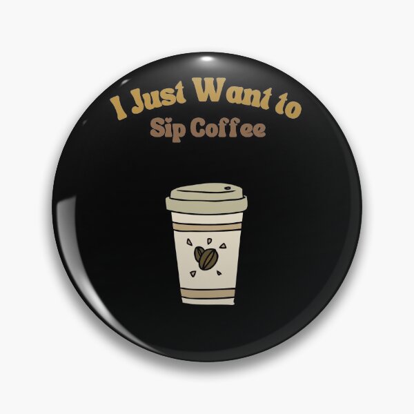 Item preview, I Just Want To Sip Coffee designed and sold by westenfield.