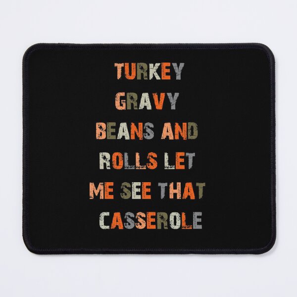 Item preview, Turkey Gravy Beans And Rolls Let Me See That Casserole designed and sold by FILUN.