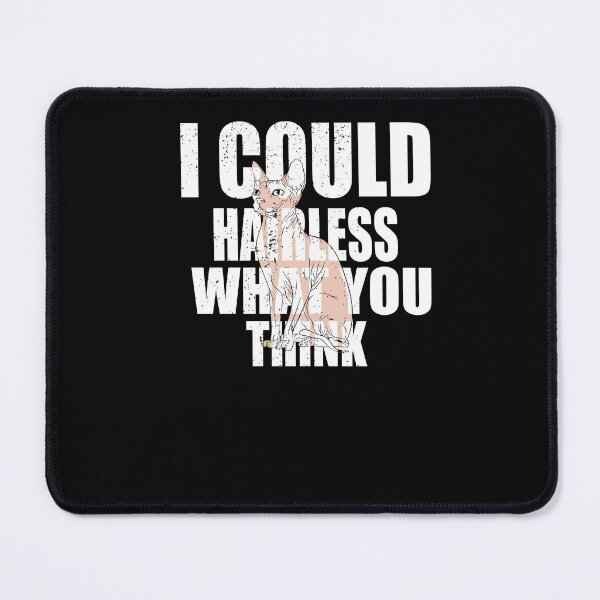 Item preview, I Could Hairless What You Think | Funny Sphynx Cat Gift designed and sold by ilias13.
