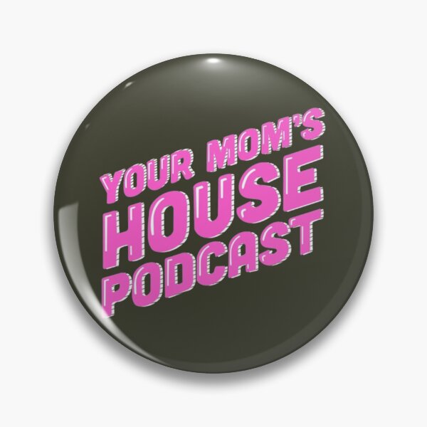 Item preview, Your Mom’s house podcast designed and sold by Kimbel.