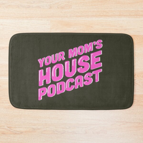 Item preview, Your Mom’s house podcast designed and sold by Kimbel.