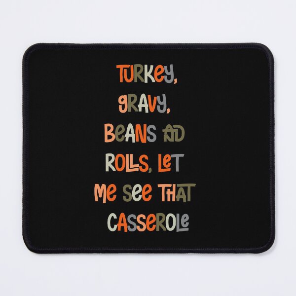 Item preview, Turkey Gravy Beans And Rolls Let Me See That Casserole designed and sold by FILUN.