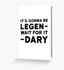Legendary Funny How i met your mother Barney Stinson Quote Party Greeting Card