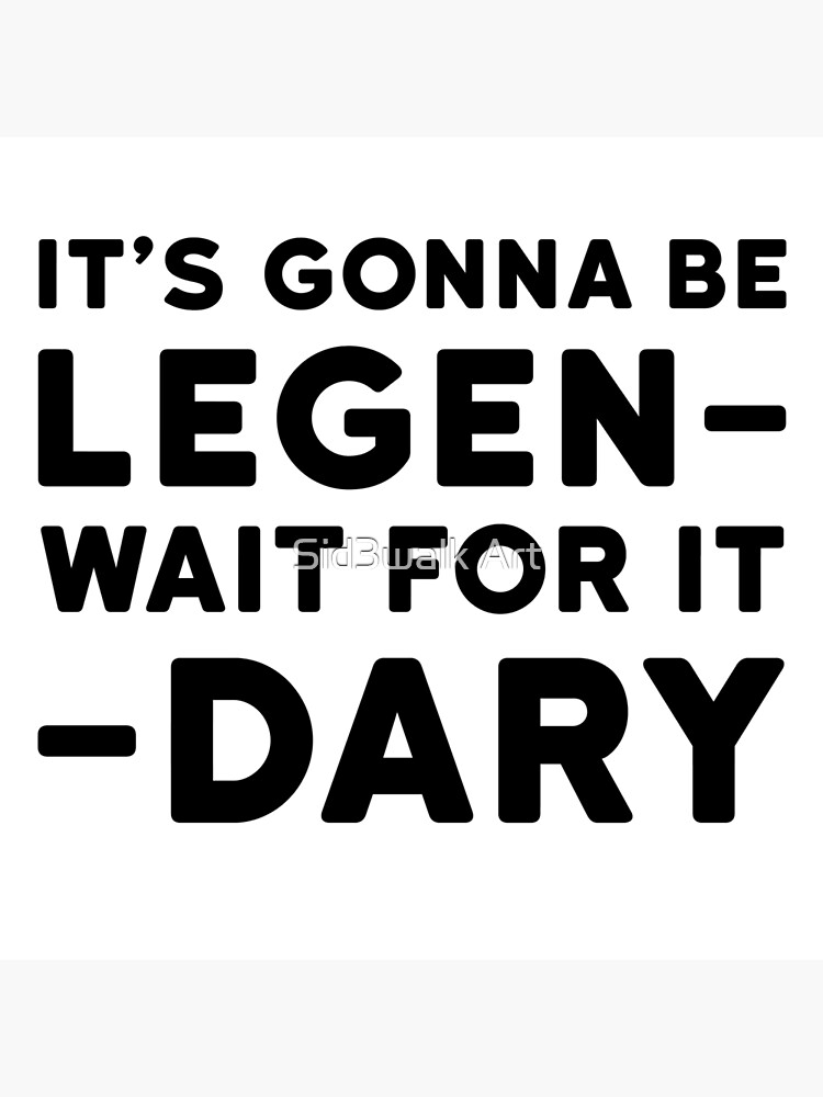 Legendary Funny How I Met Your Mother Barney Stinson Quote Party