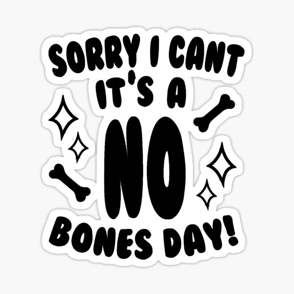 Its A Bones Day Stickers for Sale