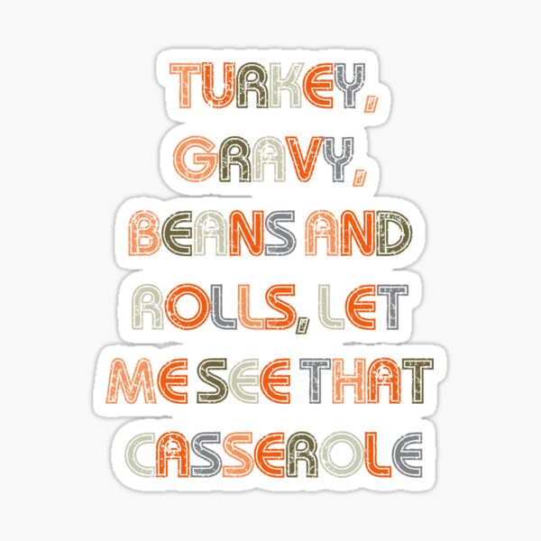 Turkey Gravy Beans And Rolls Let Me See That Casserole Sticker