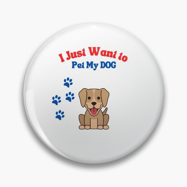Item preview, I Just Want To Pet My Dog designed and sold by westenfield.