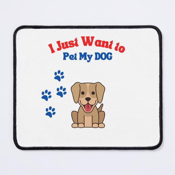 Item preview, I Just Want To Pet My Dog designed and sold by westenfield.