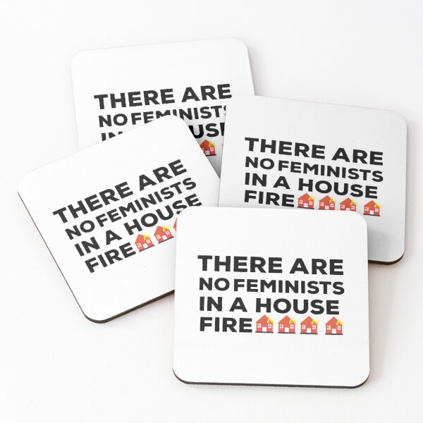 Item preview, There Are No Feminists In A House Fire Quote   designed and sold by Kimbel.