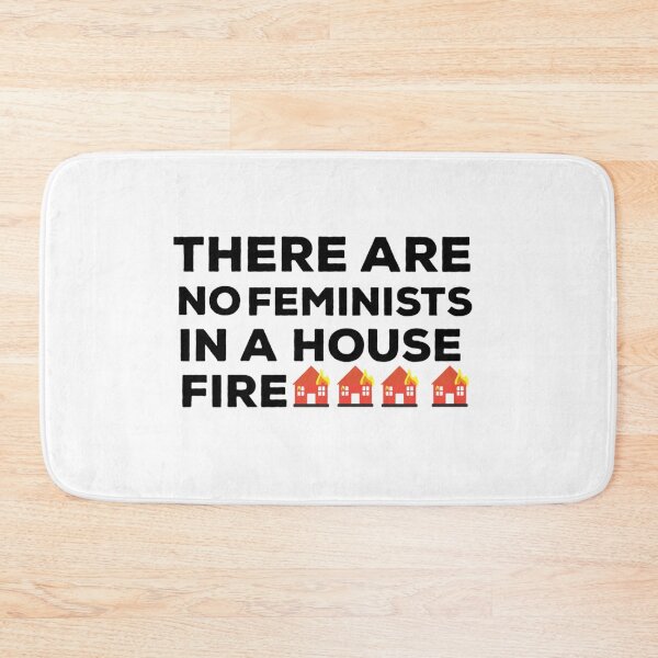 Item preview, There Are No Feminists In A House Fire Quote   designed and sold by Kimbel.