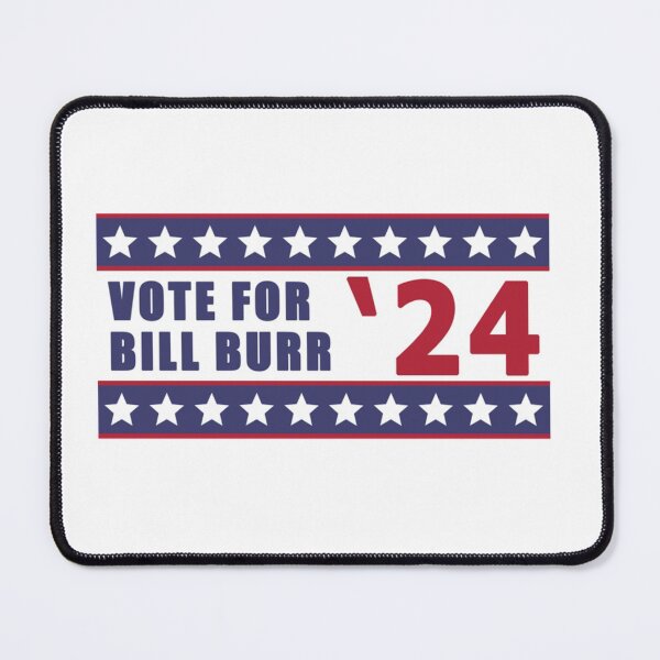Item preview, Vote For Bill Burr 2024. For President! designed and sold by Kimbel.
