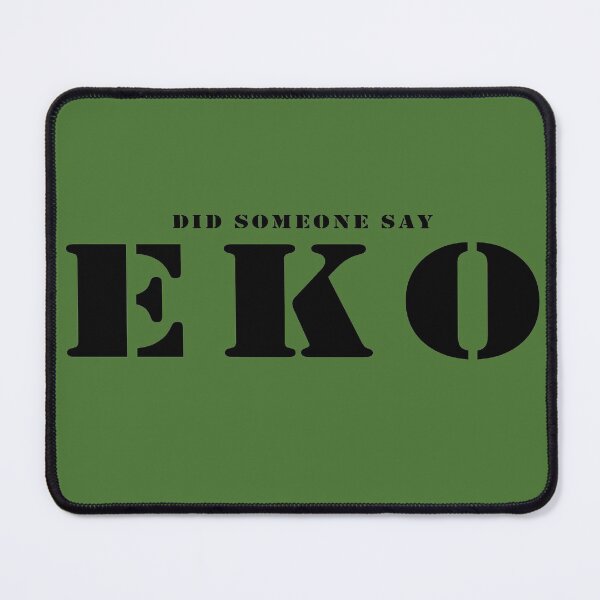 Item preview, Did Someone Say EKO? designed and sold by ChaosElevator.