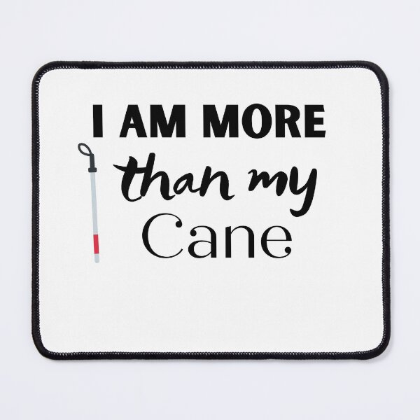 Item preview, I Am More Than My Cane designed and sold by FauxAesthetic.