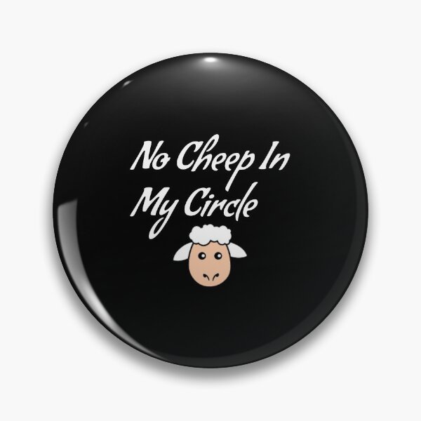 Item preview, No Cheep In My Circle - Funny Quote - Saying designed and sold by AsmArt-co.