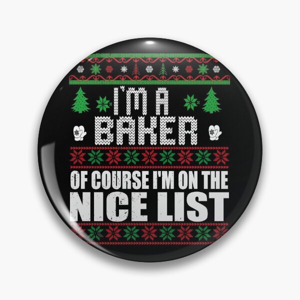 Item preview, Christmas Baker Shirt | I'm A Baker Of Course I'm On The Nice List | Xmas Baking Ugly Sweater Gift designed and sold by ilias13.