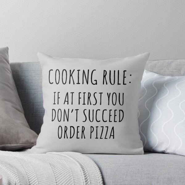 Item preview, Cooking rule. If at first you don't succeed order pizza designed and sold by wondrous.
