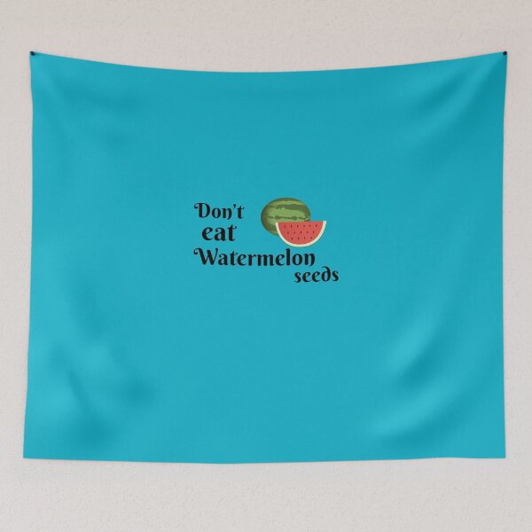 Item preview, Don't Eat Watermelon Seeds designed and sold by AlwaysAwesome.