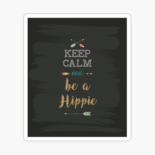 Keep Calm and be a Hippie Pegatina