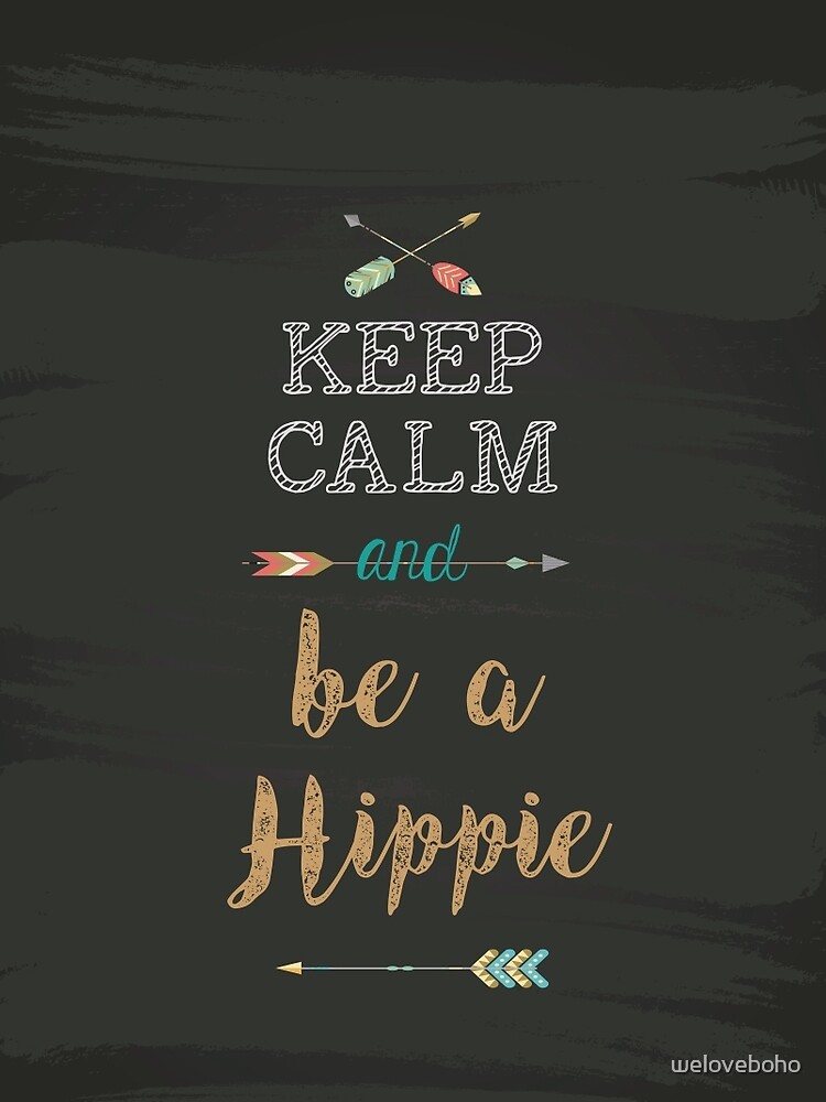 Keep Calm and be a Hippie de weloveboho