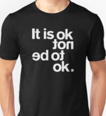 IT IS OK NOT Unisex T-Shirt