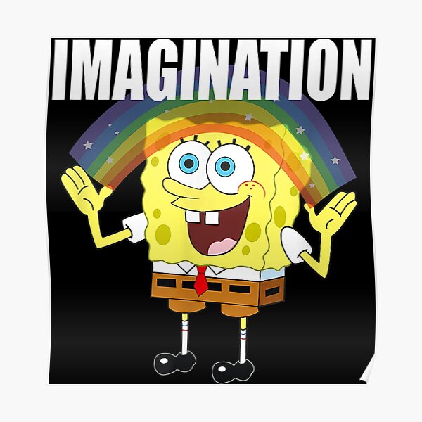 Mademark X Spongebob Squarepants Spongebob Rainbow With Imagination Poster By Kbrichardson