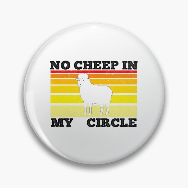 Item preview, No Cheep In My Circle - Funny Quote - Saying designed and sold by AsmArt-co.