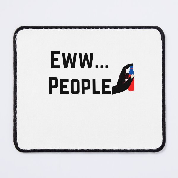 Item preview, Eww People designed and sold by FauxAesthetic.