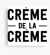Creme de la creme Canvas Print