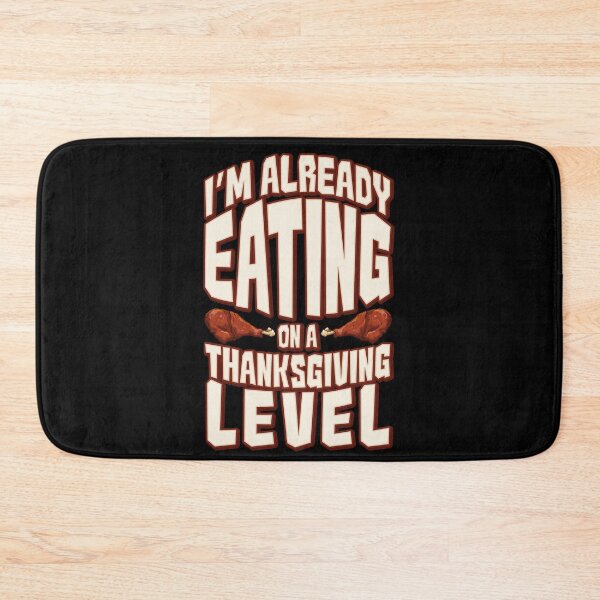 Item preview, I'm Already Eating on a Thanksgiving Level designed and sold by wrestletoys.