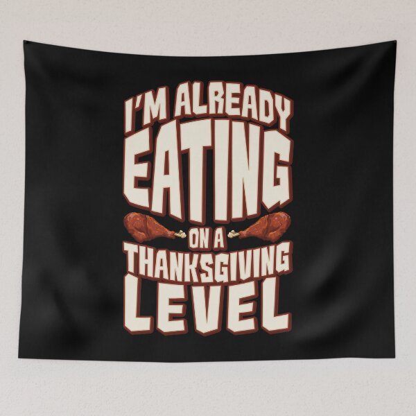 Item preview, I'm Already Eating on a Thanksgiving Level designed and sold by wrestletoys.