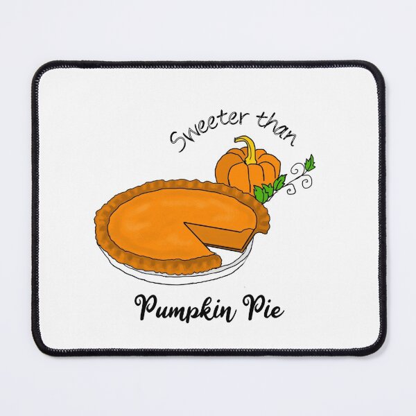 Item preview, Sweeter than Pumpkin Pie designed and sold by WeTrieditatHome.