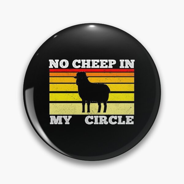 Item preview, No Cheep In My Circle - Funny Quote - Saying designed and sold by AsmArt-co.