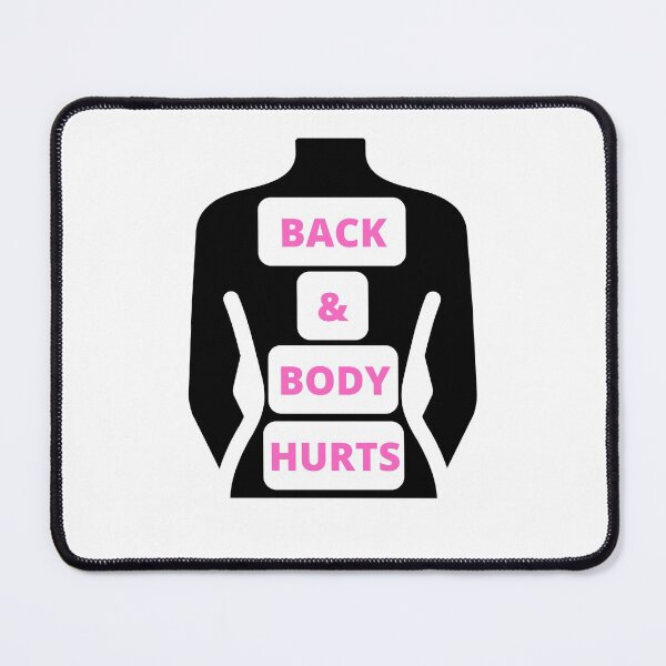 Item preview, Back & Body Hurts designed and sold by surprise-to-me.