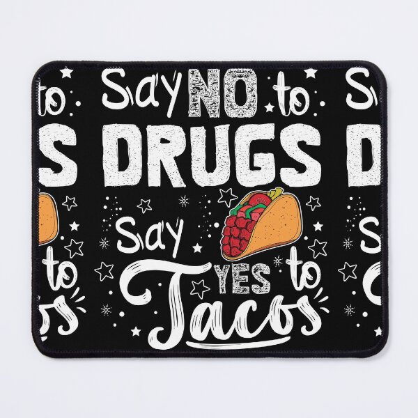Item preview, Say No To Drugs and Say Yes To Tacos Taco designed and sold by TeeServes.