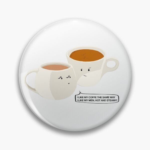 Item preview, I LIKE MY COFFEE HOT AND STEAMY... designed and sold by Seedy-Avocado.