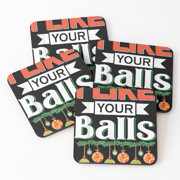 Item preview, I like your balls - Christmas 2021 designed and sold by Flamingo92.