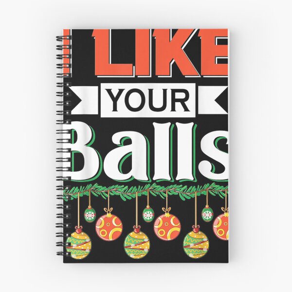 Item preview, I like your balls - Christmas 2021 designed and sold by Flamingo92.