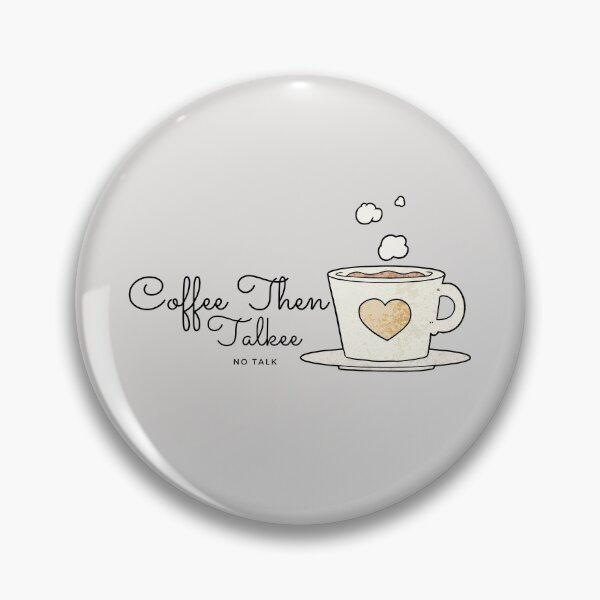 Item preview, Coffee Then Talkee No Talk designed and sold by NanaNoei Creation.