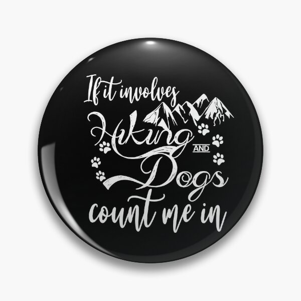 Item preview, If It Involves Hiking And Dogs Count Me In - Hiker Dog Gift designed and sold by Rsagur12.