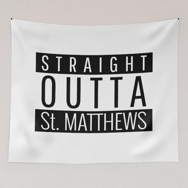 Item preview, Straight Outta St. Matthews Kentucky  designed and sold by Teelogic.