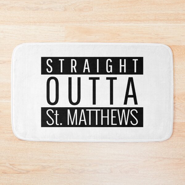 Item preview, Straight Outta St. Matthews Kentucky  designed and sold by Teelogic.