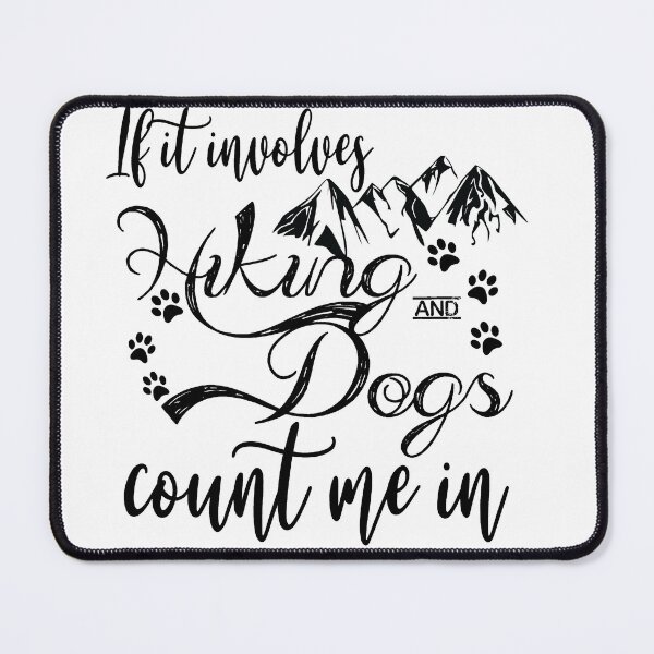 Item preview, If It Involves Hiking And Dogs Count Me In - Hiker Dog Gift designed and sold by Rsagur12.