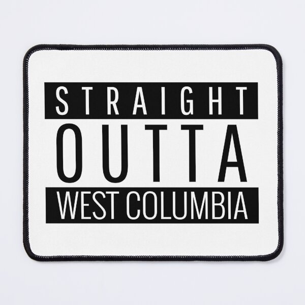 Item preview, Straight Outta West Columbia South Carolina designed and sold by Teelogic.