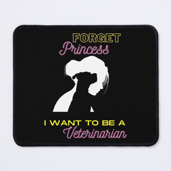 Item preview, Forget princess i want to be a veterinarian designed and sold by Achily.