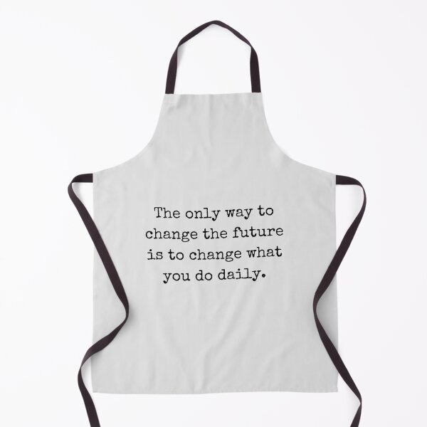 Item preview, The Only Way To Change The Future Is To Change What You Do Daily Quote designed and sold by GeKrayr.