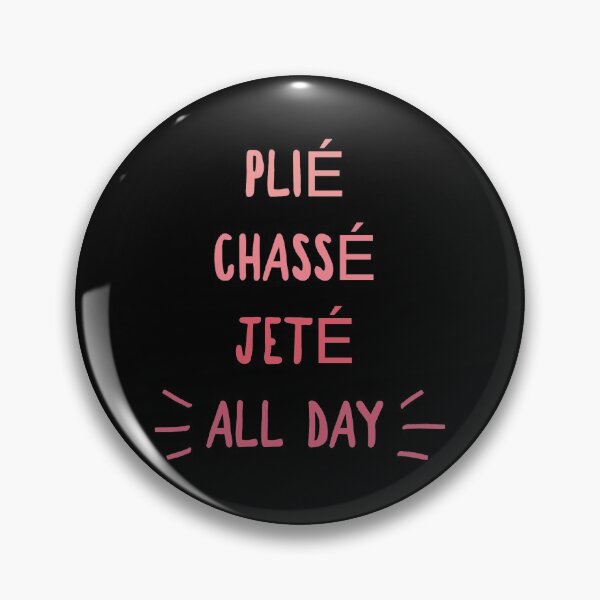 Item preview, Ballet Dancer Plie Chasse Jete All Day Funny Ballerina Gifts for Girls designed and sold by Merchking1.