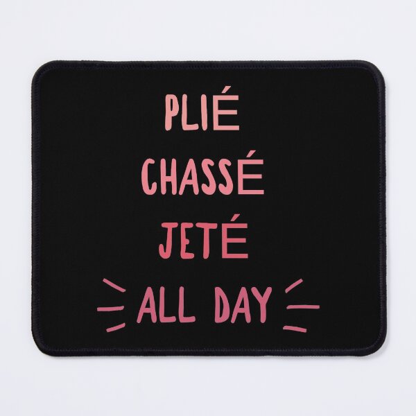 Item preview, Ballet Dancer Plie Chasse Jete All Day Funny Ballerina Gifts for Girls designed and sold by Merchking1.