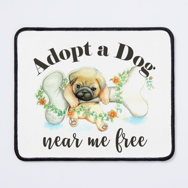 Item preview, Adopt A Dog Near Me Free designed and sold by beefrancky.