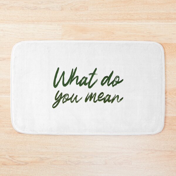 Item preview, What do you mean   designed and sold by Shaafia.